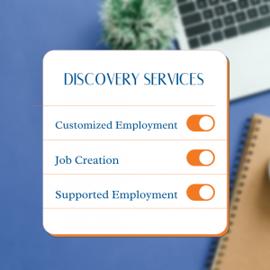Discovery Services list - Customized employment, Job Creation, Supported Employment