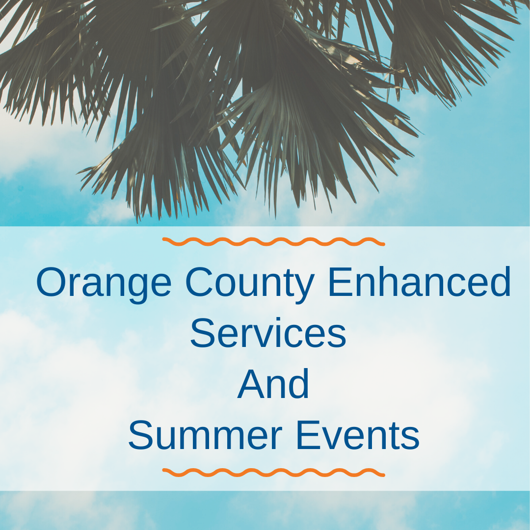 Orange county enhanced services and summer events