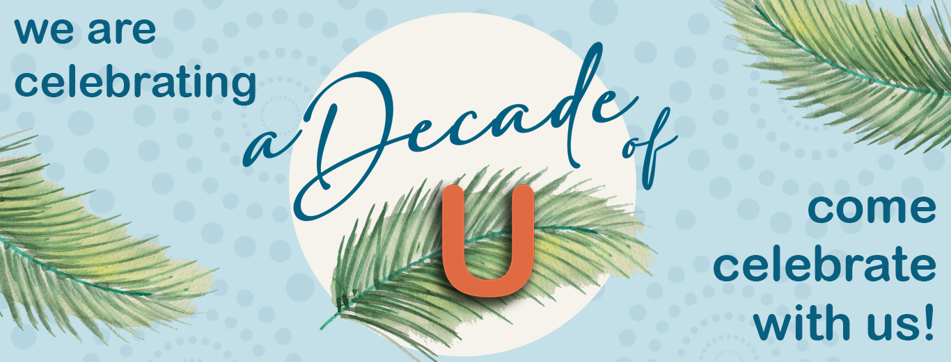 A decade of U - Come celebrate with us