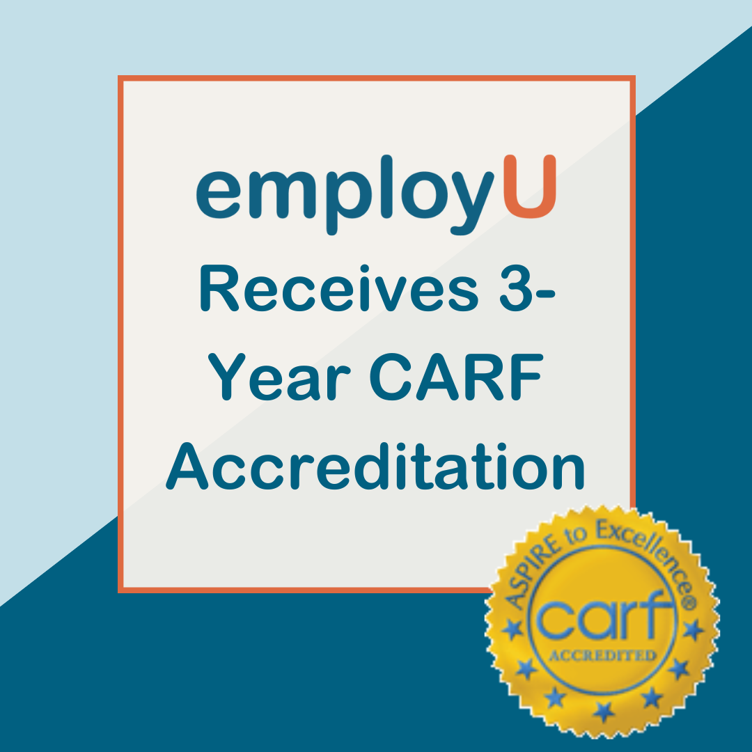 employU Receives Prestigious CARF Accreditation After Meeting Rigorous Service and Quality Standards